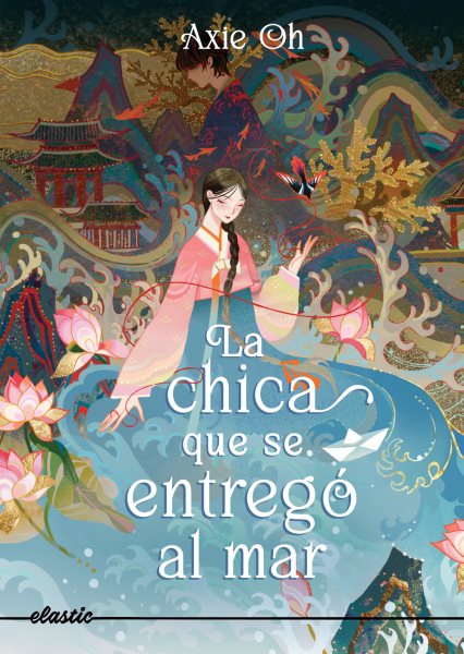 Cover art for La chica que se entregó al mar [electronic resource] / Axie Oh