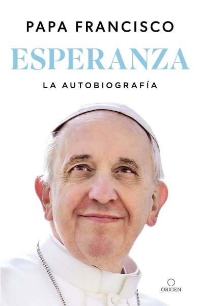 Cover art for Esperanza : la autobiografía / Papa Francisco con Carlo Musso   traduccion Ana Ciurans y César Palma.