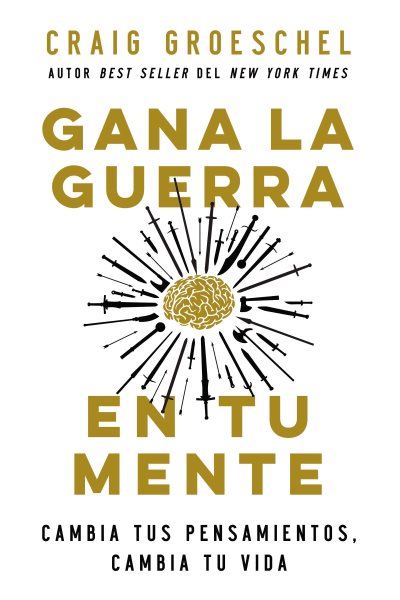 Cover art for Ganala guerra en tu mente : cambia tus pensamientos