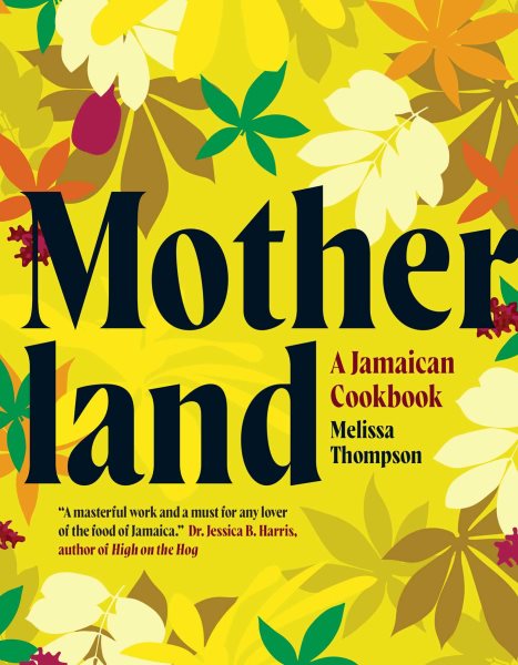 Cover art for Motherland : a Jamaican cookbook / Melissa Thompson.