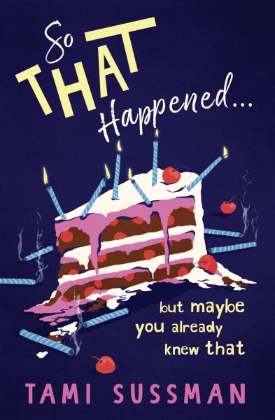 Cover art for So that happened ... : but maybe you already knew that / Tami Sussman.