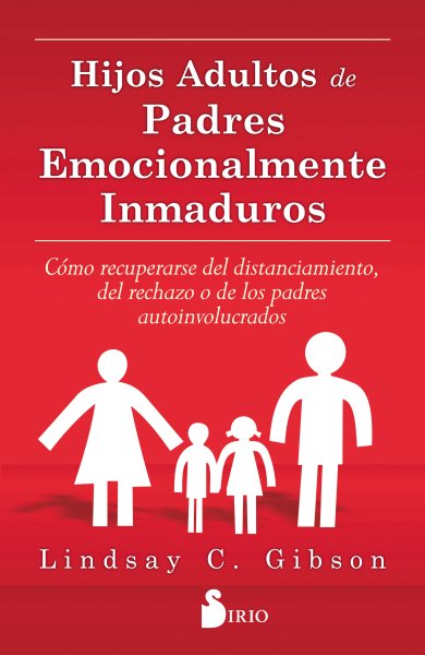 Cover art for Hijos adultos de padres emocionalmente inmaduros / Lindsay C. Gibson.