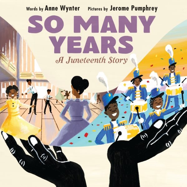 Cover art for So many years : a Juneteenth story / words by Anne Wynter   pictures by Jerome Pumphrey.