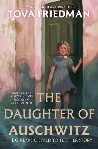 Cover art for The daughter of Auschwitz : the girl who lived to tell her story / Tova Friedman.