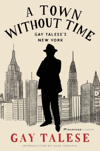Cover art for A town without time : Gay Talese's New York / Gay Talese   introduction by Alex Vadukul.