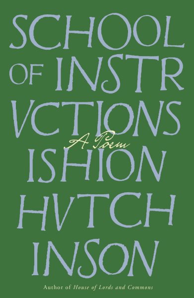 Cover art for School of instructions : a poem / Ishion Hutchinson.