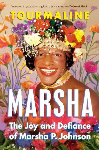 Cover art for Marsha [electronic resource] : the joy and defiance of Marsha P. Johnson / Tourmaline.