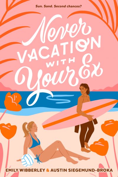 Cover art for Never vacation with your ex / Emily Wibberley & Austin Siegemund-Broka.