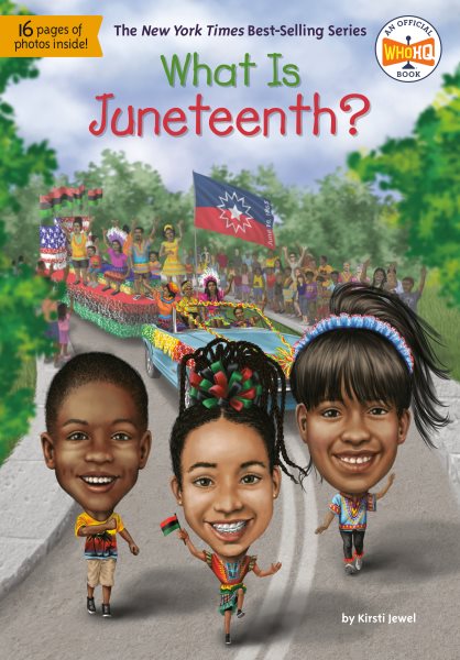 Cover art for What is Juneteenth? / by Kirsti Jewel   illustrated by Manuel Gutierrez.