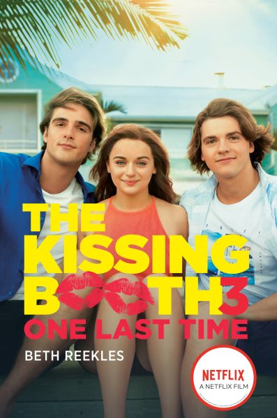 Cover art for The kissing booth 3 : One last time / Beth Reekles.