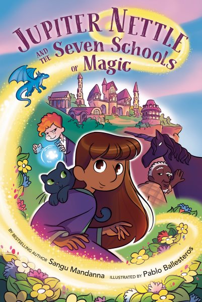 Cover art for Jupiter Nettle and the Seven Schools of Magic / by bestselling author Sangu Mandanna   illustrated by Pablo Ballesteros   with color by Pablo Ballesteros and Siobhan Keenan.