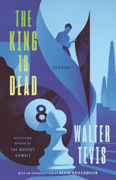 Cover art for The king is dead : stories / Walter Tevis introduction by Kevin Brockmeier.