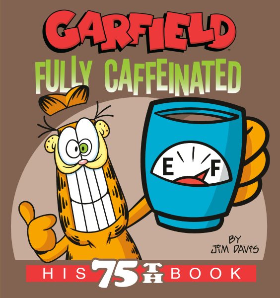 Cover art for Garfield fully caffeinated / by Jim Davis.