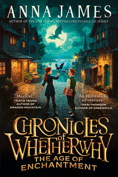 Cover art for Chronicles of Whetherwhy. The age of enchantment / Anna James   illustrated by David Wyatt.