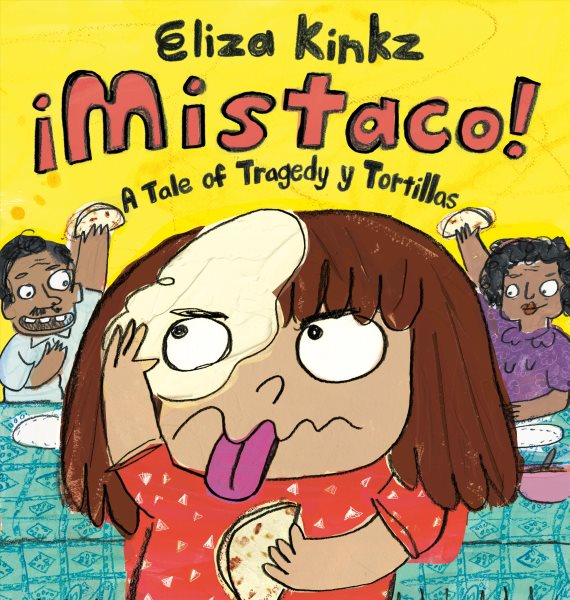 Cover art for ¡Mistaco! : a tale of tragedy y tortillas / Eliza Kinkz.