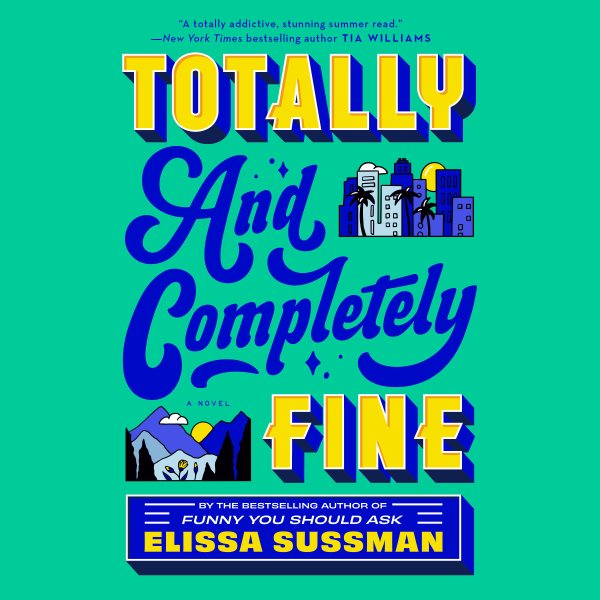 Cover art for Totally and completely fine [electronic resource] : a novel / Elissa Sussman.