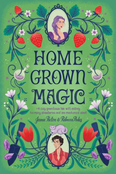 Cover art for Homegrown magic / Jamie Pacton & Rebecca Podos.