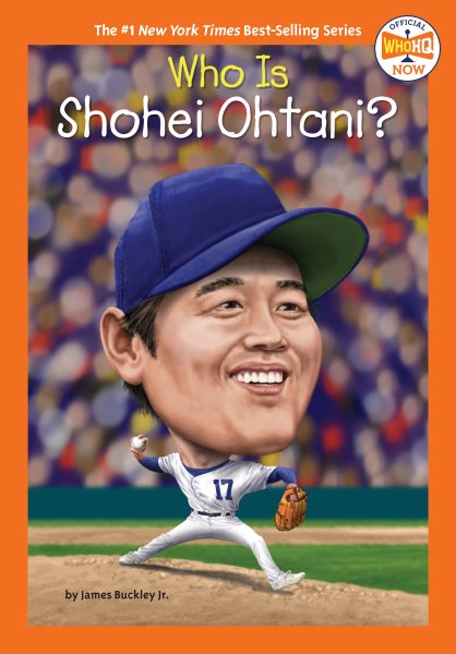 Cover art for Who is Shohei Ohtani? / by James Buckley Jr.   illustrated by Gregory Copeland.
