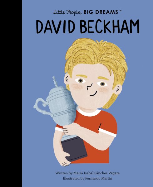 Cover art for David Beckham / written by Maria Isabel Sánchez Vegara   illustrated by Fernando Mar̕tn.