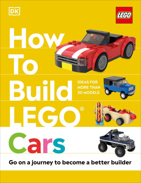 Cover art for How to build LEGO cars / written by Hannah Dolan models by Nate Dias.