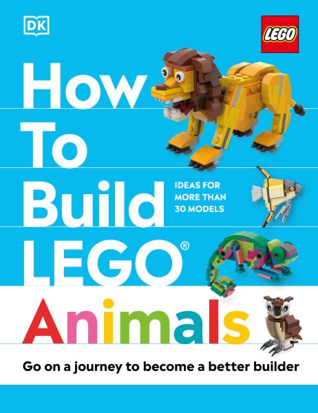 Cover art for How to build LEGO animals / written by Hannah Dolan models by Jessica Farrell.