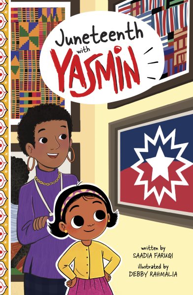 Cover art for Juneteenth with Yasmin / written by Saadia Faruqi   illustrated by Debby Rahmalia.