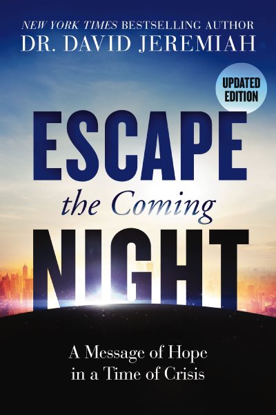 Cover art for Escape the Coming Night [electronic resource] / Dr. David Jeremiah.