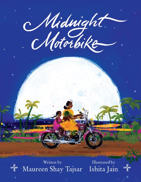 Cover art for Midnight motorbike / written by Maureen Shay Tajsar   illustrated by Ishita Jain.