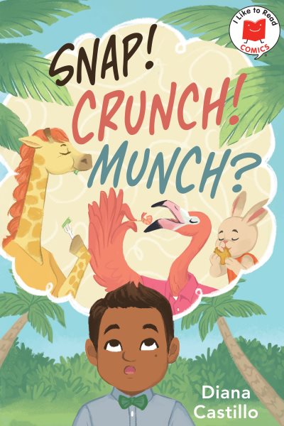 Cover art for Snap! Crunch! Munch? / Diana Castillo.