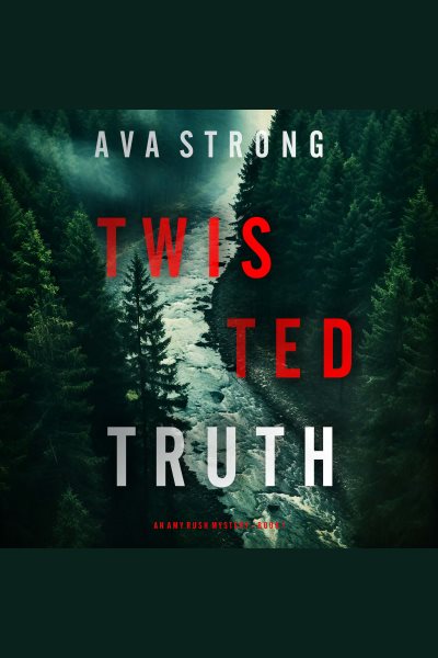 Cover art for Twisted Truth [electronic resource] / Ava Strong.