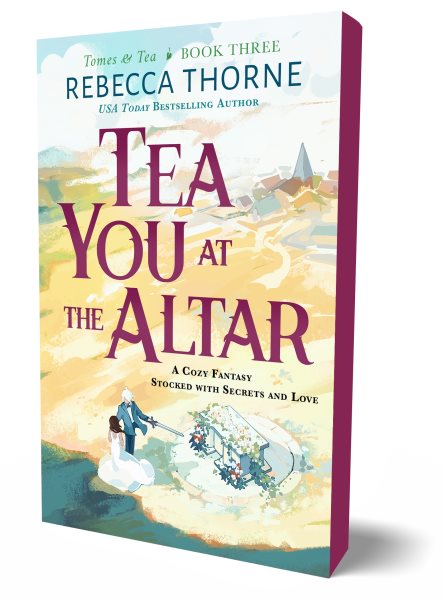 Cover art for Tea you at the altar / Rebecca Thorne.