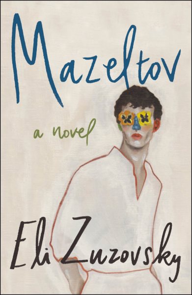 Cover art for Mazeltov : a novel / Eli Zuzovsky.
