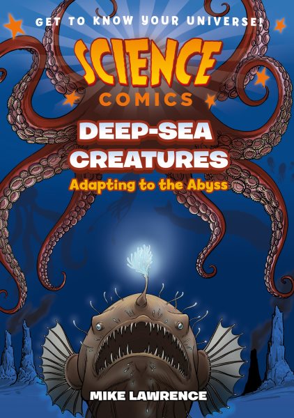 Cover art for Deep-sea creatures : adapting to the abyss / Mike Lawrence   color by Norm Grock.