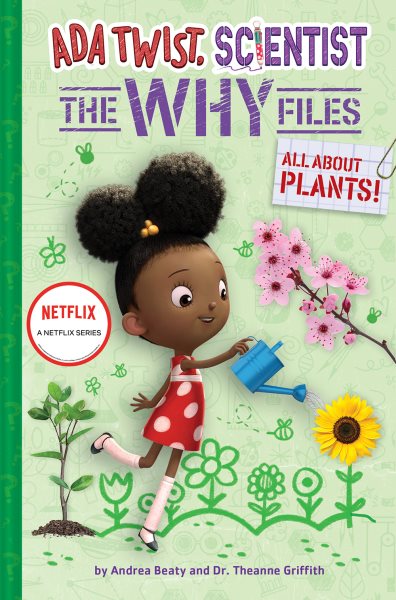 Cover art for All about plants! / by Andrea Beaty and Dr. Theanne Griffith   [illustrations by Steph Stilwell].
