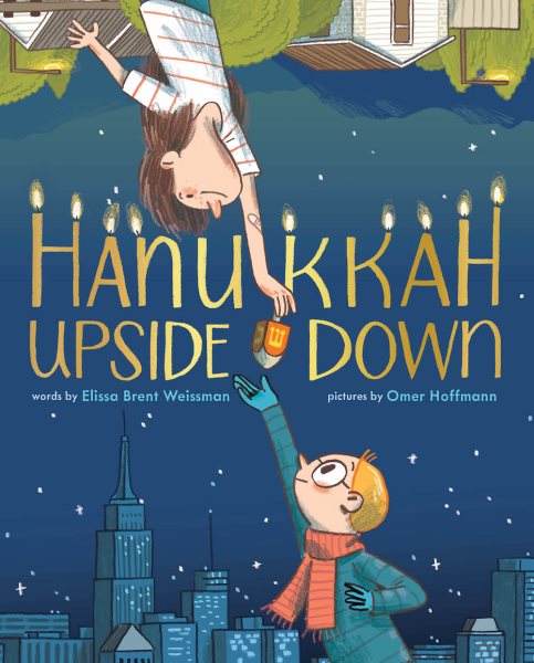 Cover art for Hanukkah upside down / words by Elissa Brent Weissman   pictures by Omer Hoffmann.
