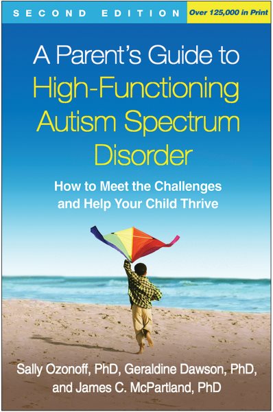 Cover art for A parent's guide to high-functioning autism spectrum disorder [electronic resource] : how to meet the challenges and help your child thrive / Sally Ozonoff