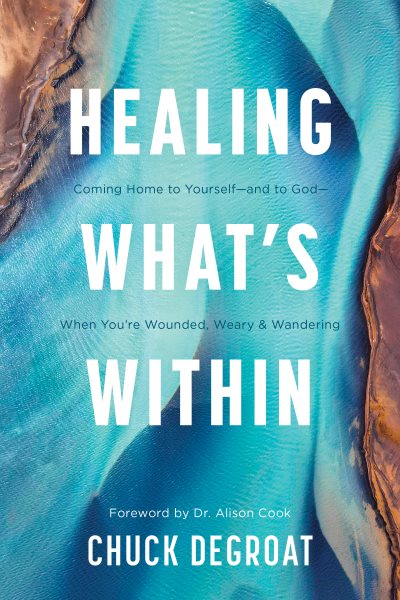 Cover art for Healing What's Within : Coming Home to Yourself--and to God--When You're Wounded