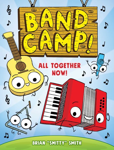 Cover art for Band camp! 1 : All together now! / Brian  Smitty  Smith.
