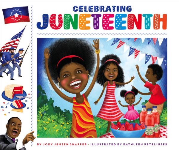 Cover art for Celebrating Juneteenth / by Jody Jensen Shaffer   illustrated by Kathleen Petelinsek.