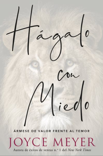 Cover art for Hágalo con miedo : ármese de valor frente al temor / Joyce Meyer.