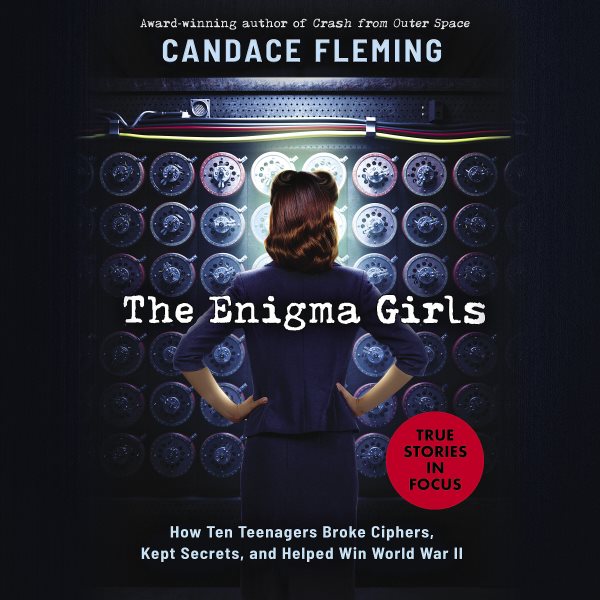Cover art for Enigma Girls: How Ten Teenagers Broke Ciphers