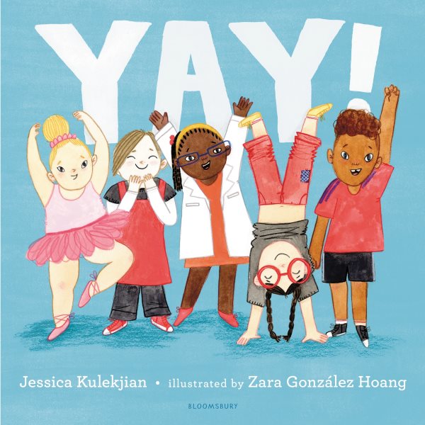 Cover art for Yay! / by Jessica Kulekjian   illustrated by Zara González Hoang.