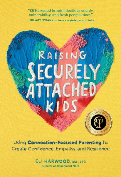 Cover art for Raising securely attached kids [electronic resource] / Eli Harwood