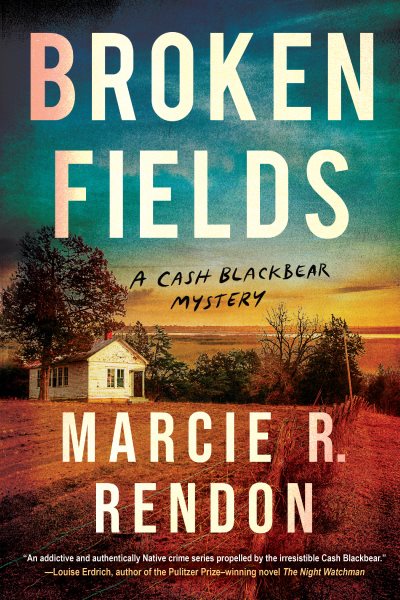 Cover art for Broken fields / Marcie R. Rendon.