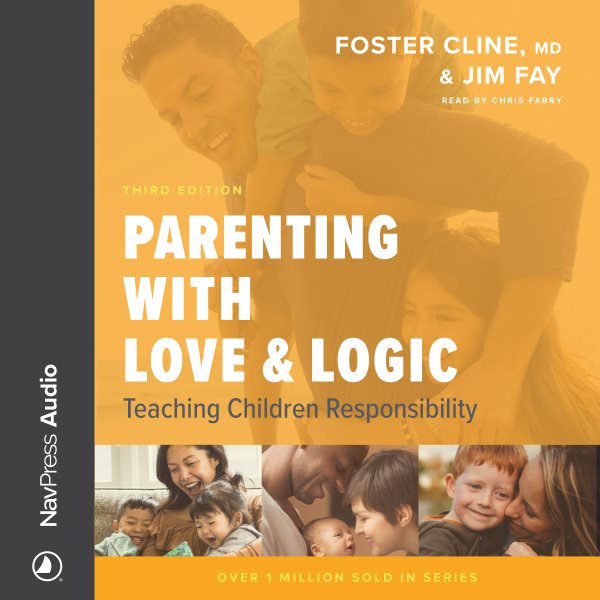 Cover art for Parenting With Love & Logic : Teaching Children Responsibility [electronic resource] / Jim Fay and Foster Cline.