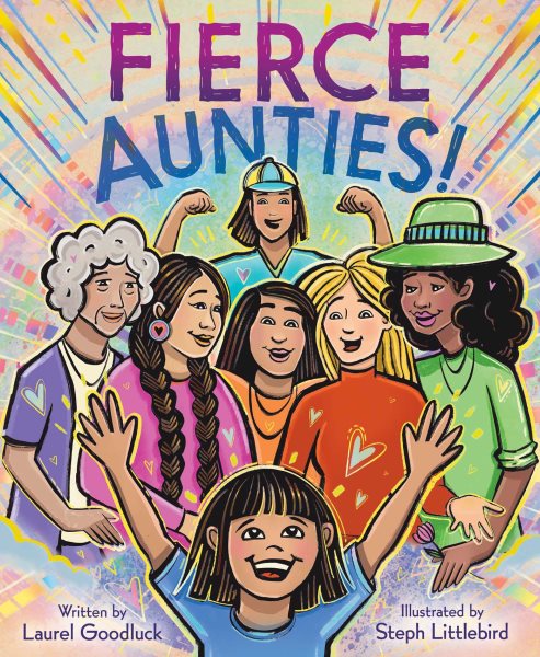 Cover art for Fierce aunties! / Laurel Goodluck   illustrated by Steph Littlebird.