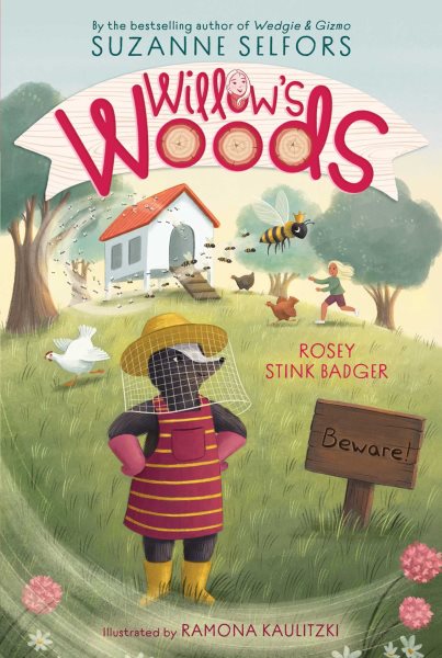 Cover art for Willow's woods. Rosey Stink Badger / by Suzanne Selfors   illustrated by Ramona Kaulitzki.
