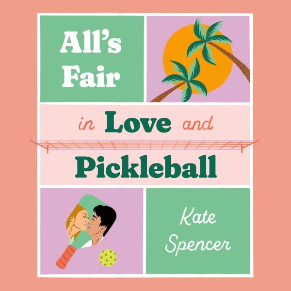 Cover art for All's fair in love and pickleball [electronic resource] / Kate Spencer.