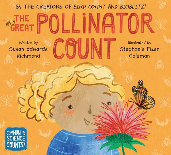 Cover art for The great pollinator count / Susan Edwards Richmond   illustrated by Stephanie Fizer Coleman.