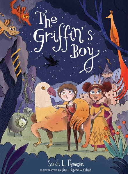Cover art for The griffin's boy / Sarah L. Thomson   illustrated by Anna Aparicio Català.